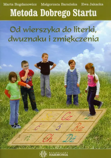 Metoda Dobrego Startu. Od wierszyka do literki, dwuznaku i zmiękczenia