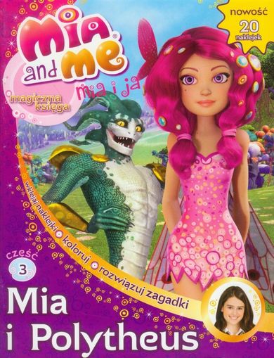 Mia i ja. Magiczna księga. Mia i Polytheus. Część 3