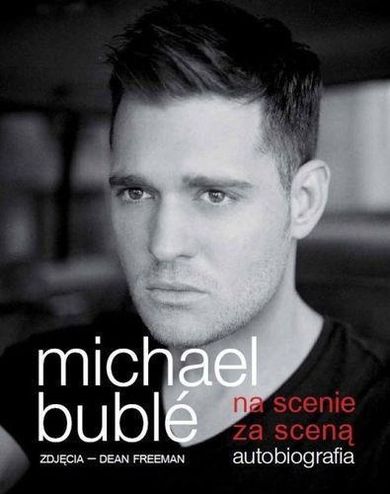 Michale Buble. Na scenie, za sceną. Autobiografia