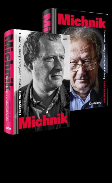 Michnik. Człowiek, który zredagował Polskę