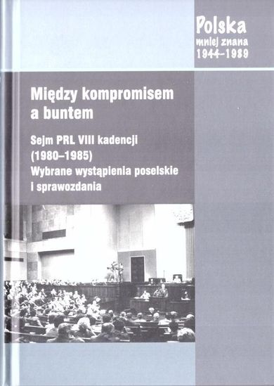 Między kompromisem a buntem. Sejm PRL VIII