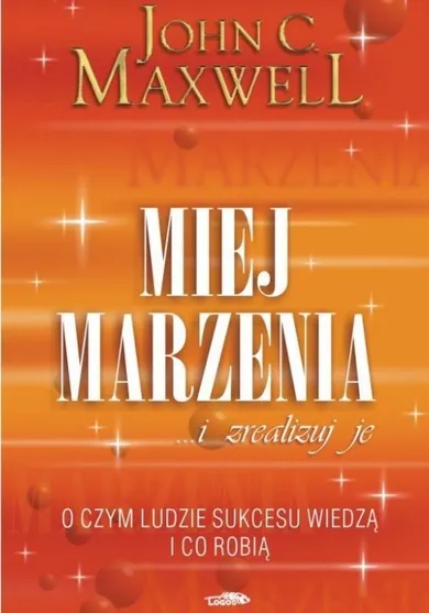 Miej marzenia... i zrealizuj je!