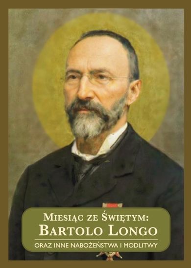 Miesiąc ze Świętym: Bartolo Longo