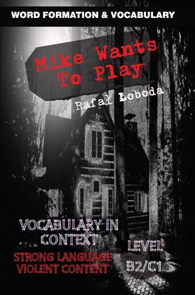 Mike wants to play. Vocabulary in context. B2/C1