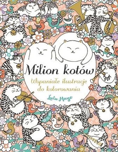Milion kotów. Wspaniałe ilustracje do kolorowania