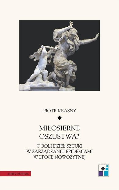Miłosierne oszustwa? O roli dzieł sztuki w zarządzaniu epidemiami w epoce nowożytnej
