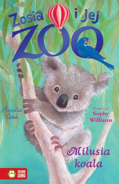 Milusia koala. Zosia i jej zoo