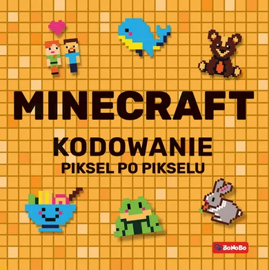 Minecraft. Kodowanie piksel po pikselu