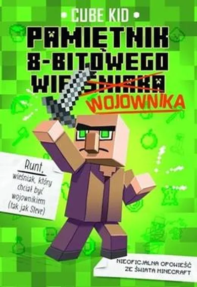 Minecraft. Minecraft pamiętnik 8 bitowego wojownika. Tom 1