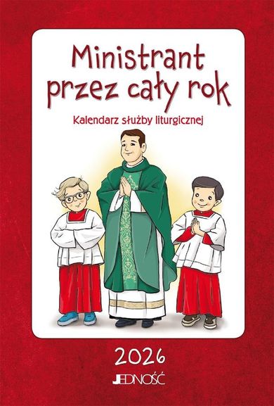 Ministrant przez cały rok. Kalendarz służby liturgicznej 2026