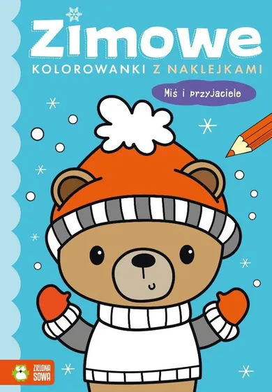 Miś i przyjaciele. Zimowe kolorowanki z naklejkami