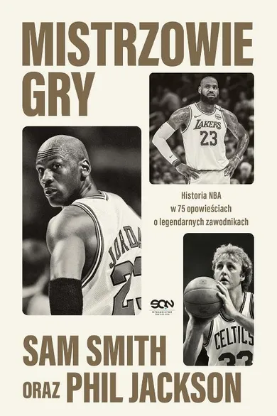 Mistrzowie gry. Historia NBA w 75 opowieściach o legendarnych zawodnikach