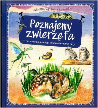 Młody obserwator przyrody. Poznajemy zwierzęta. Przewodnik