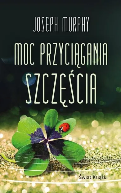 Moc przyciągania szczęścia (wydanie kieszonkowe)
