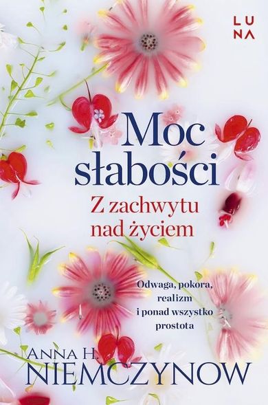 Moc słabości z zachwytu nad życiem (wydanie kieszonkowe)