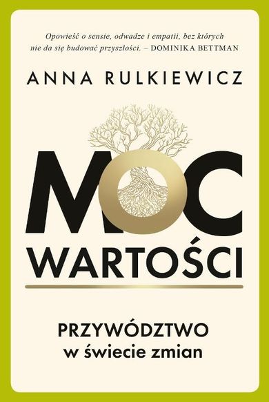 Moc wartości. Przywództwo w świecie zmian