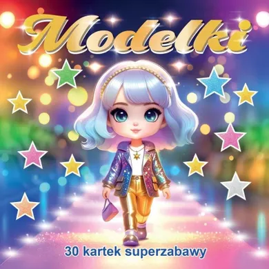 Modelki. 30 kartek superzabawy. Kolorowanka