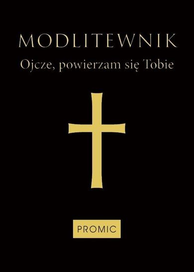 Modlitewnik Ojcze, powierzam się Tobie