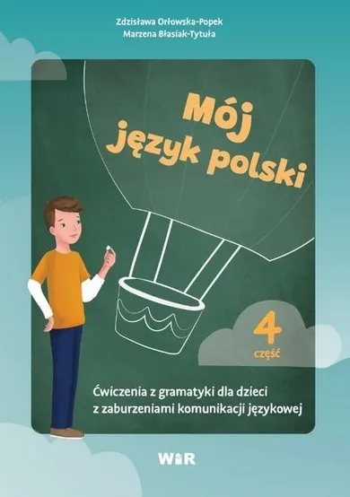 Mój język polski. Ćwiczenia z gramatyki. Część 4