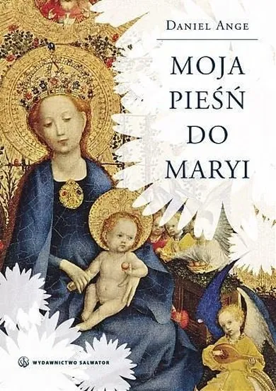 Moja pieśń do Maryi