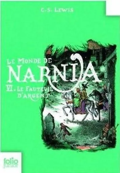 Monde de Narnia. Tom 6. Le fauteuil d'argent