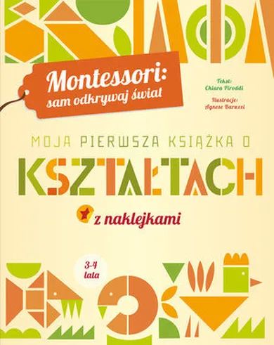 Montessori. Sam odkrywaj świat. Moja pierwsza książka o kształtach