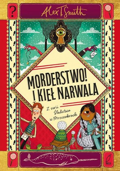 Morderstwo! I kieł narwala. Śledztwa w Mroczakrach