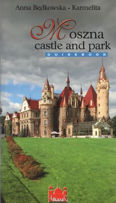 Moszna castle and park. Przewodnik (wersja angielska)