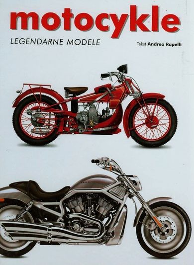 Motocykle. Legendarne modele