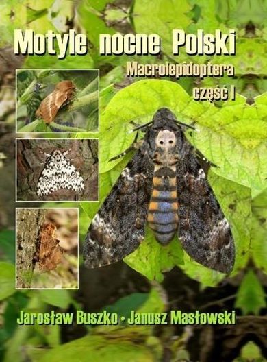 Motyle nocne Polski. Macrolepidoptera. Część 1