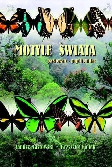 Motyle Świata. Paziowate - Papilionidae