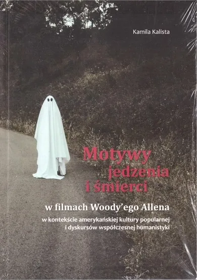 Motywy jedzenia i śmierci w filmach Woody'ego Allena