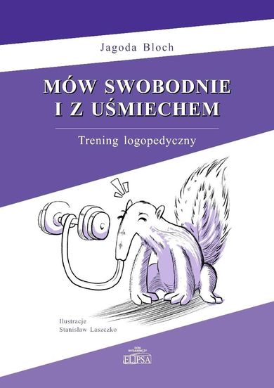 Mów swobodnie i z uśmiechem. Trening logopedyczny