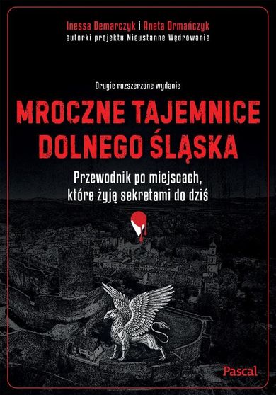 Mroczne tajemnice Dolnego Śląska. Przewodnik po miejscach, które żyją sekretami do dziś