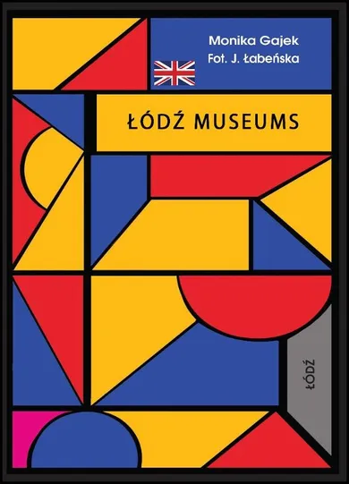 Museums of Lodz. Miniprzewodnik (wersja angielska)