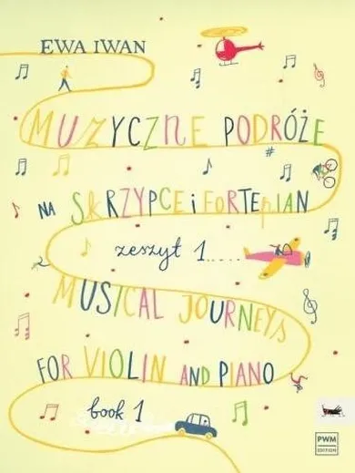 Muzyczne podróże na skrzypce i fortepian. Zeszyt 1