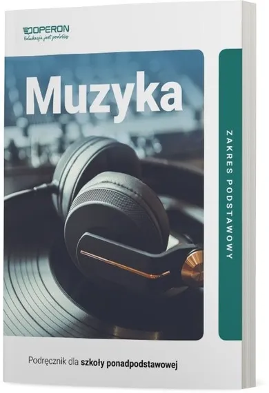 Muzyka. Podręcznik dla liceum i technikum. Zakres podstawowy