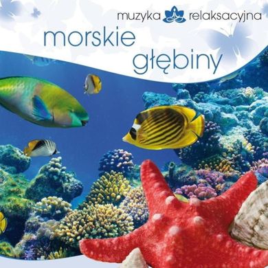 Muzyka relaksacyjna. Morskie głębiny. CD mp3