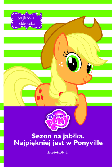 My Little Pony. Sezon na jabłka/Najpiękniej jest w Ponyville. Bajkowa biblioteka