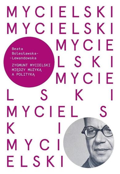 Mycielski. Między muzyką a polityka