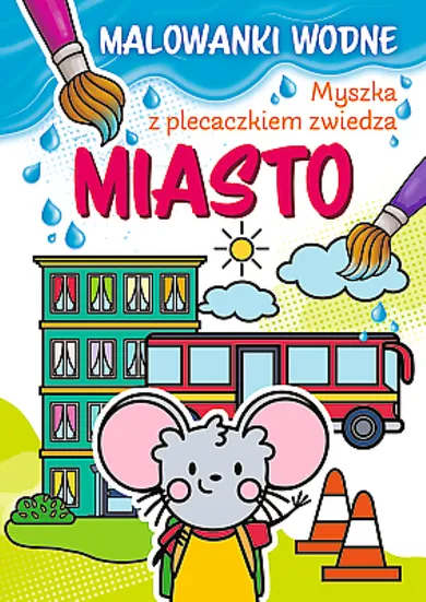 Myszka z plecaczkiem zwiedza. Kolorowanki wodne. Miasto