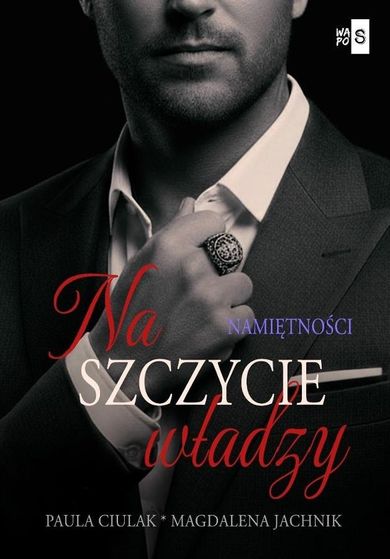 Na szczycie władzy. Tom 2. Namiętności