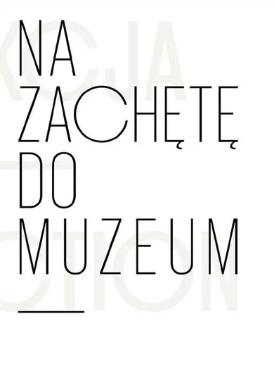 Na zachętę do muzeum