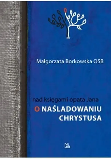 Nad księgami opata Jana. O naśladowaniu Chrystusa