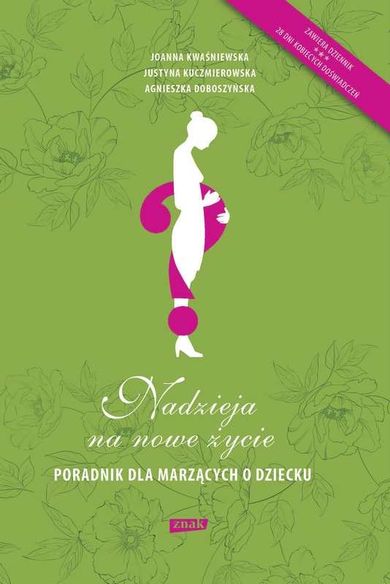 Nadzieja na nowe życie. Poradnik dla marzących o dziecku