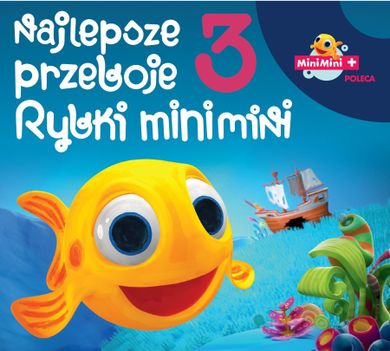 Najlepsze przeboje Rybki Mini Mini. Vol. 3. CD