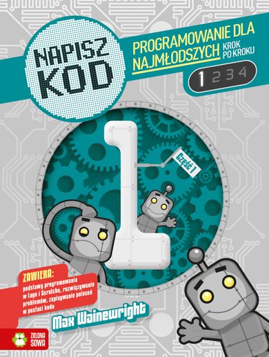 Napisz kod 1. Programowanie dla najmłodszych krok po kroku