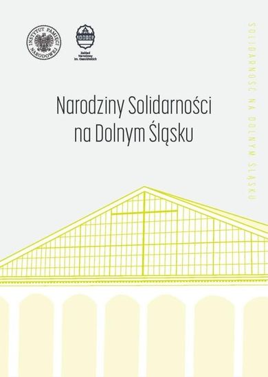 Narodziny "Solidarności" na Dolnym Śląsku