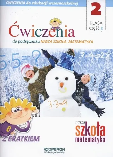 Nasza szkoła 2. Matematyka. Ćwiczenia z Bratkiem. Część 2. Szkoła podstawowa