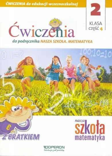 Nasza Szkoła. Matematyka. Szkoła Podstawowa 2/4. Ćwiczenia